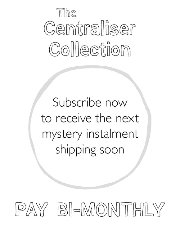 The Centraliser Collection (Pay Bi-Monthly)